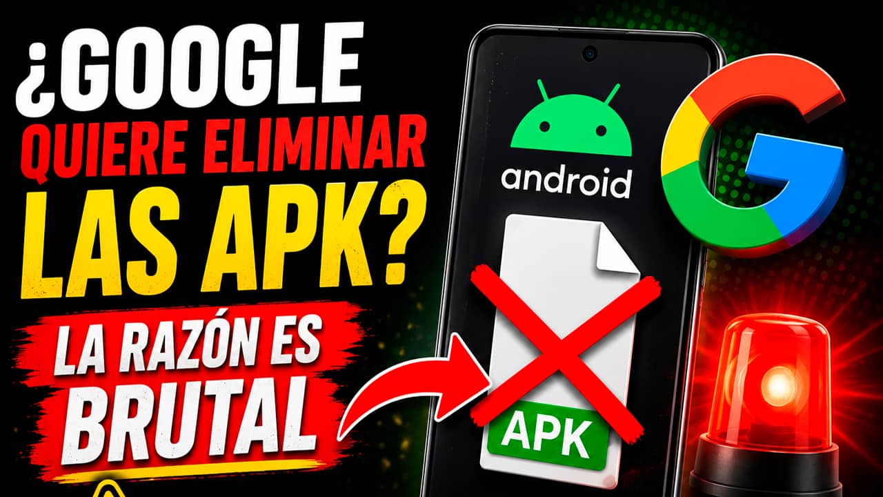 ¿Google quiere eliminar las APK en Android? La razón es Brutal!!